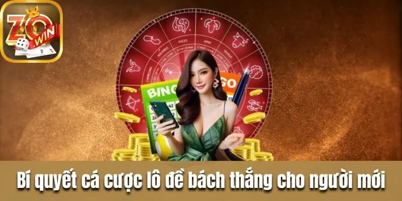 Lô đề Zowin - Cơ hội kiếm tiền tỷ chỉ trong nháy mắt Bí quyết cá cược lô đề bách thắng cho người mới