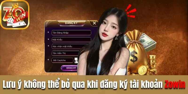 Đăng Ký Tài Khoản Zowin Nhanh Gọn Chỉ Với 3 Thao Tác Lưu ý không thể bỏ qua khi đăng ký tài khoản Zowin