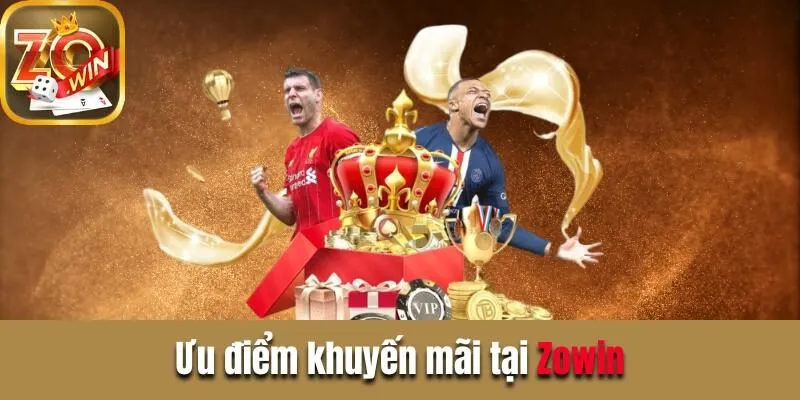 Choáng ngợp với khuyến mãi khủng tại cổng game Zowin Ưu điểm khuyến mãi tại Zowin