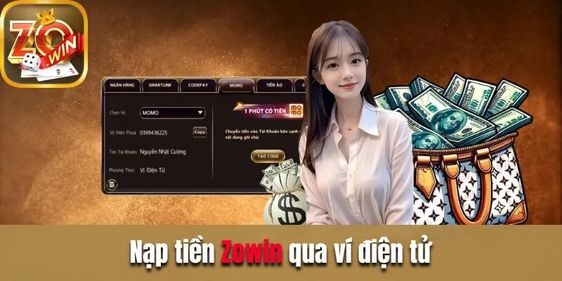 Hướng dẫn nạp tiền Zowin cho tài khoản mới mở năm 2024 Nạp tiền bằng phương thức ví điện tử