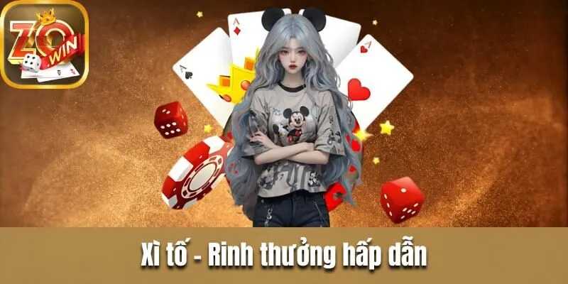 Game Bài Zowin - Kho Game Cược Dễ, Rinh Thưởng Hấp Dẫn Xì tố - Rinh thưởng hấp dẫn