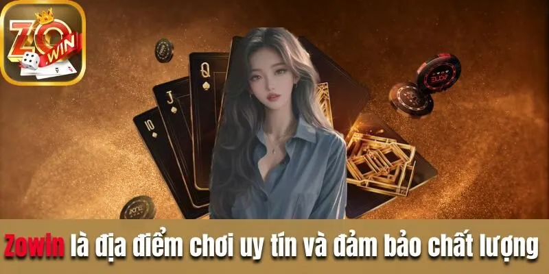 Rút Tiền Zowin - 4 Bước Thực Hiện Đơn Giản Và Nhanh Chóng Zowin là địa điểm chơi uy tín và đảm bảo chất lượng